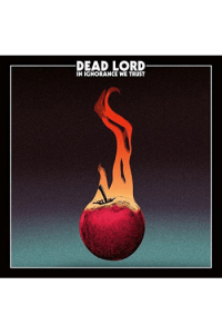 Dead Lord - In Ignorance We Trust CD - omot