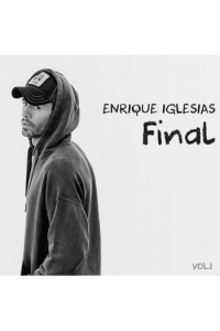 Enrique Iglesias – Final (Vol.1) (CD) glazbeno izdanje