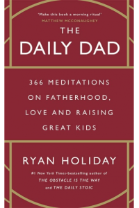 The Daily Dad: 366 Meditations on Parenting, Love and Raising Great Kids - naslovnica