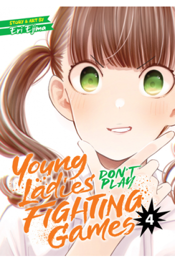 Young Ladies Don’t Play Fighting Games Vol. 4 (Manga) - naslovnica