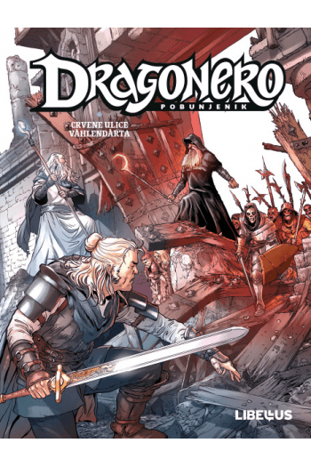 Dragonero: Pobunjenik 11: Vojska zla / Ugriz tame / Crvene ulice Vàhlendàrta (Strip) - naslovnica