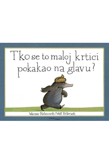 Tko se to maloj krtici pokakao na glavu? (Slikovnica) - naslovnica