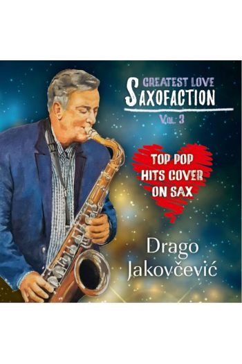 Drago Jakovčević - Greatest love, Saxofaction vol.3 CD - omot
