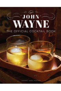 John Wayne: The Official Cocktail Book (Kuharica) - naslovnica