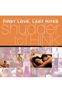 Shudder To Think - First Love, Last Rites - Soundtrack (RSD 2025) LP - omot