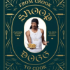 From Crook to Cook: Platinum Recipes from The Boss Doggs Kitchen (Kuharica) - naslovnica