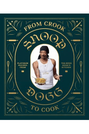 From Crook to Cook: Platinum Recipes from The Boss Doggs Kitchen (Kuharica) - naslovnica