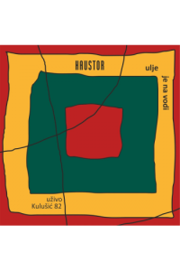 Haustor - Ulje na vodi - Uživo Kulušić 82. LP - omot
