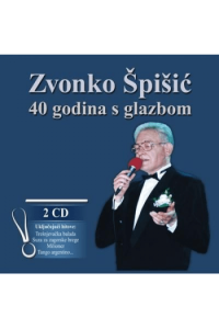 Špišić, Zvonko - 40 godina s glazbom CD - omot