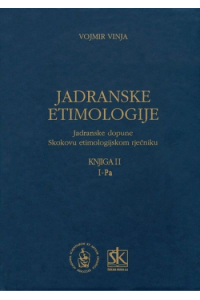 JADRANSKE ETIMOLOGIJE - dopuna Skokovu etimologijskom rječniku, knjiga II., I - Pa - naslovnica