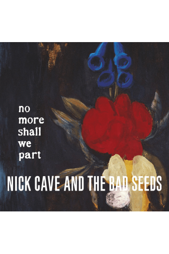 Nick Cave and the Bad Seeds – No More Shall We Part (CD) glazbeno izdanje