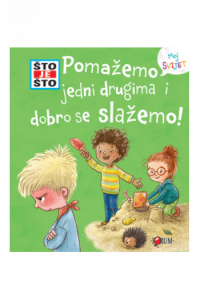 Što je što? Pomažemo jedni drugima i dobro se slažemo! (Slikovnica) - naslovnica