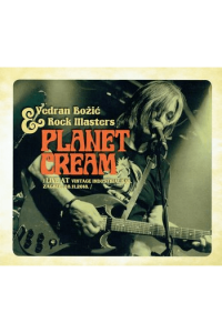 Vedran Božić & Rock Masters - Planet Cream Live at Vintage Industrial Bar CD - omot