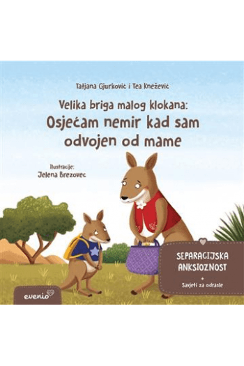 Velika briga malog klokana: Osjećam nemir kad sam odvojen od mame (Slikovnica) - naslovnica