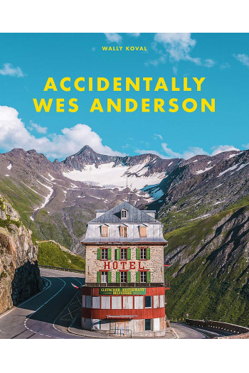Accidentally Wes Anderson - naslovnica