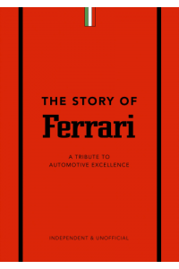 The Story of Ferrari: A Tribute to Automotive Excellence - naslovnica