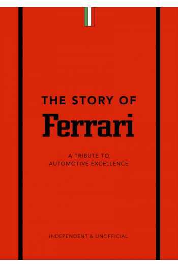 The Story of Ferrari: A Tribute to Automotive Excellence - naslovnica