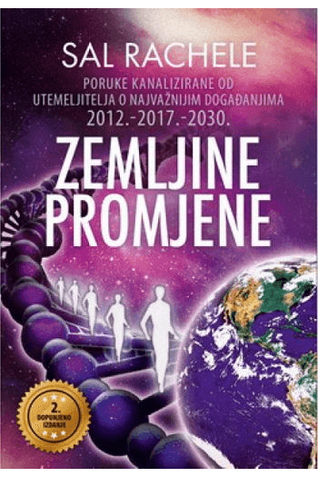 Zemljine Promjene - Poruke Kanalizirane Od Utemeljitelja O Najvažnijim Događanjima 2012.-2017.-2030. - naslovnica