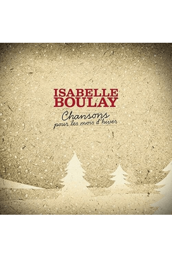 Isabelle Boulay - Chansons Pour Les Mois D Hiver CD - omot