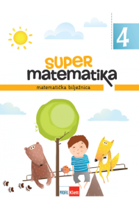 Super Matematika 4 : Matematička Bilježnica Za 4. Razred Osnovne Škole - naslovnica