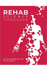 Rehab Science: How to Overcome Pain and Heal from Injury - naslovnica