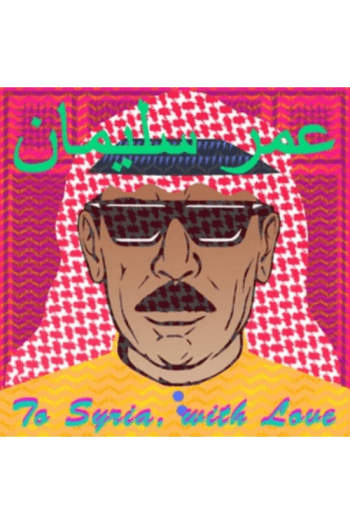 Omar Souleyman - To Syria, With Love LP - omot