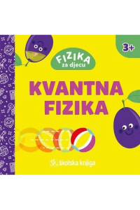 Fizika za djecu - Kvantna fizika - naslovnica