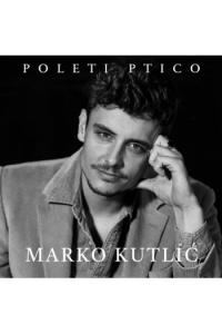 Marko Kutlić - Poleti ptico CD - omot