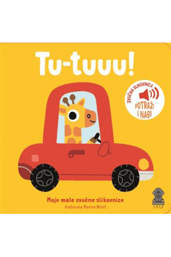 Moje Male Zvučne Slikovnice: Tu-Tuuu! knjiga