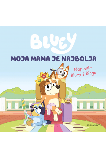 Bluey: Moja mama je najbolja (Slikovnica) - naslovnica