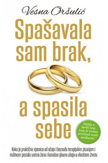 Spašavala sam brak, a spasila sebe - naslovnica