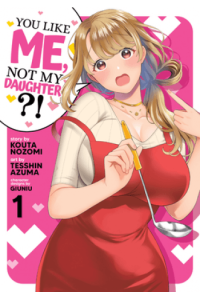 You Like Me, Not My Daughter?! (Manga) Vol. 1 - naslovnica