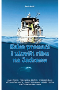 Kako pronaći i uloviti ribu na Jadranu - naslovnica