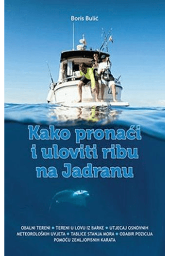 Kako pronaći i uloviti ribu na Jadranu - naslovnica