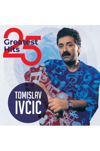 Tomislav Ivčić – 25 Greatest Hits (LP) glazbeno izdanje