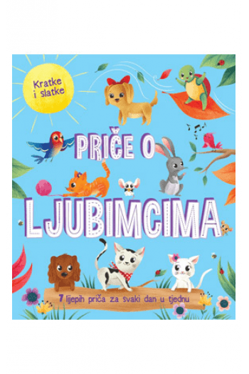 Kratke i slatke - Priče o ljubimcima (Slikovnica) - naslovnica