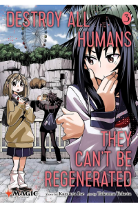 Destroy All Humans. They Can’t Be Regenerated. A Magic: The Gathering Manga, Vol. 3 - naslovnica