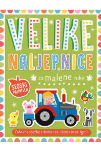 Velike naljepnice za male ruke: Seoski prijatelji