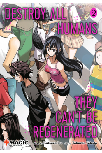 Destroy All Humans. They Can’t Be Regenerated. A Magic: The Gathering Manga, Vol. 2 - naslovnica