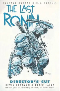 Teenage Mutant Ninja Turtles: The Last Ronin Director s Cut (Strip) - naslovnica
