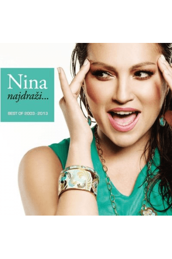 Badrić, Nina - najdraži... Best Of 2003-2013 CD - omot