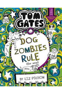 DogZombies Rule (for now...) (Tom Gates #11) - naslovnica