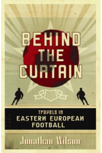 Behind the Curtain: Travels in Eastern European Football - naslovnica