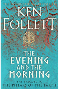 The Evening and the Morning The Prequel to The Pillars of the Earth - naslovnica