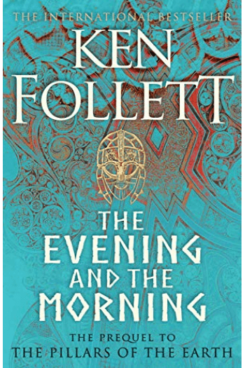 The Evening and the Morning The Prequel to The Pillars of the Earth - naslovnica