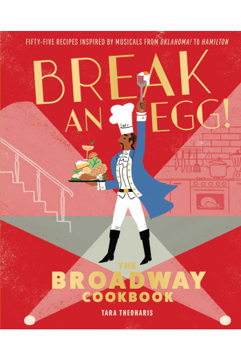 Break an Egg! The Broadway Cookbook (Kuharica) - naslovnica