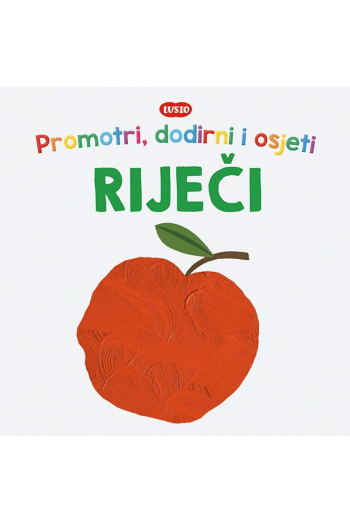 Promotri, dodirni i osjeti: Riječi (Slikovnica) - naslovnica