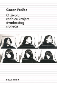 O životu radnice krajem dvadesetog stoljeća - naslovnica