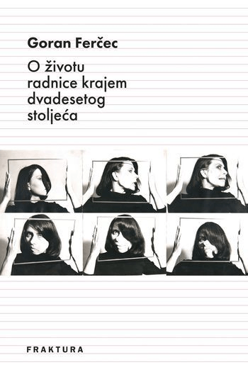 O životu radnice krajem dvadesetog stoljeća - naslovnica