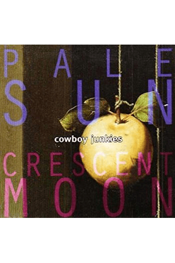 Cowboy Junkies - Pale Sun Crescent Moon LP - omot